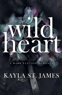 Wild Heart: A Dark Fantasy Romance - Kayla St James - cover