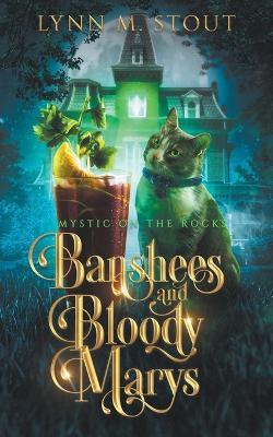 Banshees and Bloody Marys - Lynn M Stout - cover
