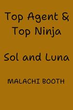 Top Agent & Top Ninja: Sol and Luna