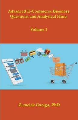 Advanced E-Commerce Business Questions and Analytical Hints - Zemelak Goraga - cover