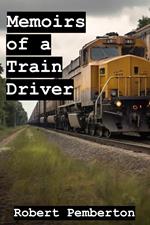 Memoirs of a Train Driver