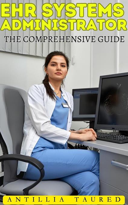 EHR Systems Administrator - The Comprehensive Guide