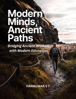 Modern Minds, Ancient Paths: Bridging Ancient Wisdom with Modern Education