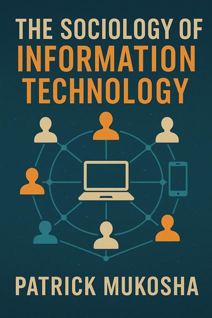 "The Sociology of Information Technology"