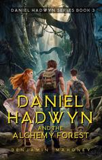Daniel Hadwyn And The Alchemy Forest