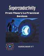 Superconductivity: From Theory to Practical Devices