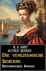 Die venezianische Seherin: Historischer Roman