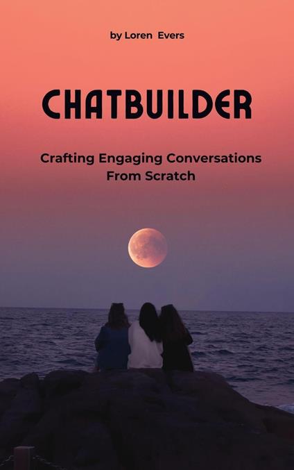 ChatBuilder - Crafting Engaging Conversations from Scratch