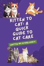 Kitten to Cat: A Quick Guide to Cat Care