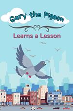 Gary the Pigeon: Learns a Lesson