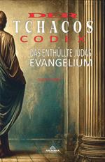 Der Tchacos-Codex - Das Enthüllte Judas-Evangelium