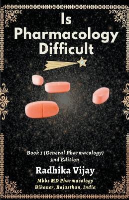 Is Pharmacology Difficult - Radhika Vijay - cover
