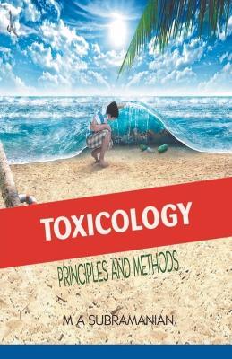 Toxicology: Principles and methods - M a Subramanian - cover