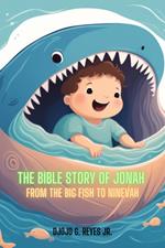 The Bible Story of Jonah: From the Big Fish to Ninevah