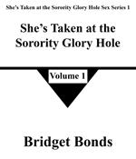 She’s Taken at the Sorority Glory Hole 1
