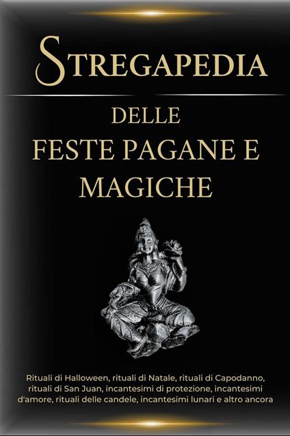 Stregapedia delle feste pagane e magiche - Esencia Esoterica - ebook