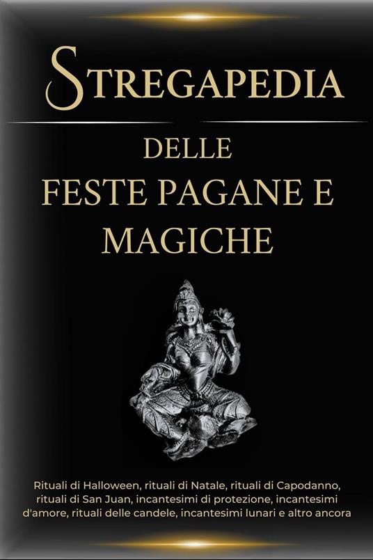 Stregapedia delle feste pagane e magiche - Esencia Esoterica - ebook