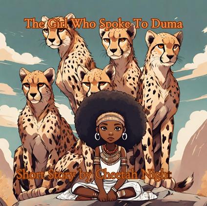 The Girl Who Spoke To Duma - Cheetah Night - ebook