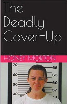 The Deadly Cover-Up - Honey Morton - cover