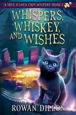 Whispers, Whiskey, and Wishes - Rowan Dillon,Christy Nicholas - cover