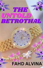 The Untold Betrothal