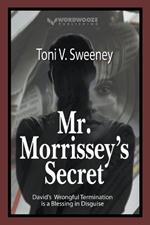 Mr. Morrissey's Secret: David's Wrongful Termination is a Blessing in Disguise
