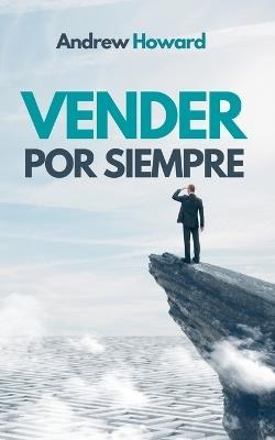 Vender por Siempre - Andrew Howard - cover