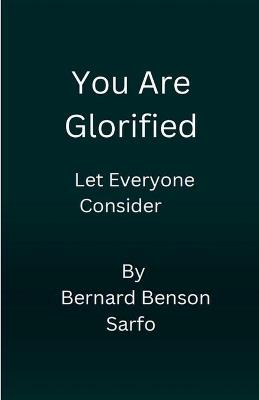 You Are Glorified - Bernard Benson Sarfo - cover