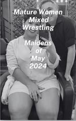 Mature Women Mixed Wrestling. Maidens of May 2024