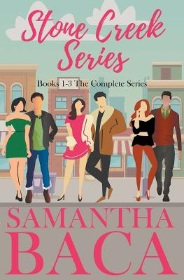 Stone Creek Series: Books 1-3 The Complete Series - Samantha Baca - cover