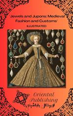Jewels and Jupons: Medieval Fashion and Customs