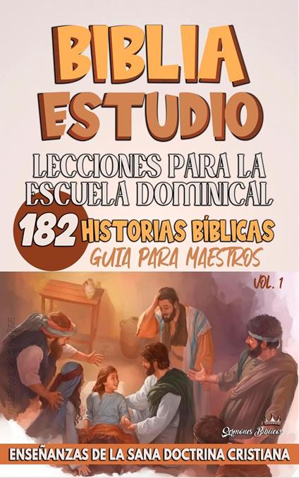 Lecciones Para Escuela Dominical: 182 Historias Bíblicas