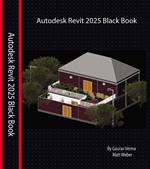 Autodesk Revit 2025 Black Book