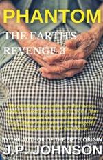 The Earth's Revenge 3 Phantom