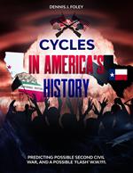 Cycles In America's History Predicting Possible Second Civil War, And A Possible 'Flash' W.W.111