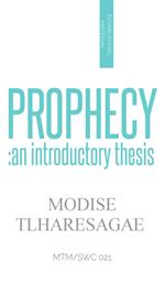 Prophecy: An Introductory Thesis
