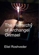 The Hierarchy of Archangel Grimael