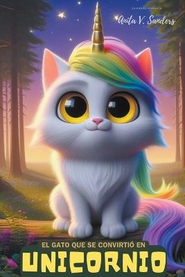 El Gato que se Convirti? en Unicornio - V Sanders Anita - cover