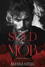 Sold to the Mob: Dark Mafia Romance