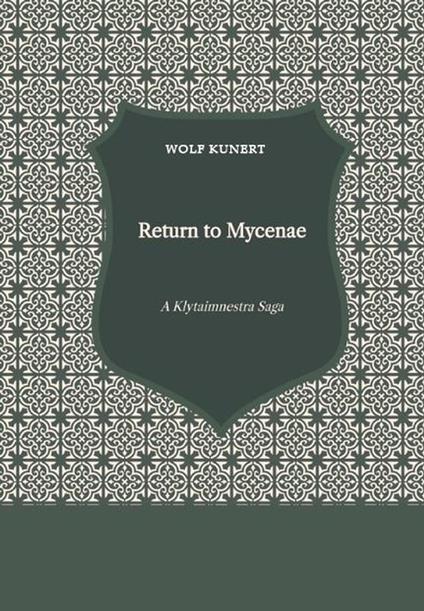 Return to Mycenae - A Clytaimnestra-Saga