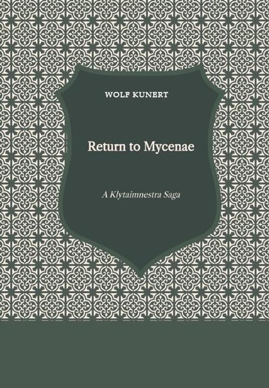 Return to Mycenae - A Clytaimnestra-Saga