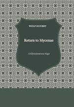 Return to Mycenae - A Clytaimnestra-Saga