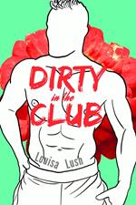 Dirty in the Club
