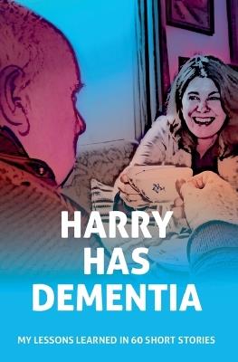 Harry has Dementia - Dianca Schussler - cover