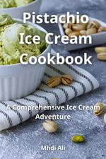 Pistachio Ice Cream Cookbook