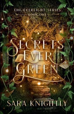 Secrets Ever Green - Sara Knightly - cover