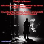 The Dirty Dozen: Private Investigator Secrets You Never Knew You Needed: Unveiling the Tactics, Tricks, and Untold Truths PIs Use to Get the Dirt