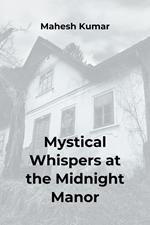 Mystical Whispers at the Midnight Manor