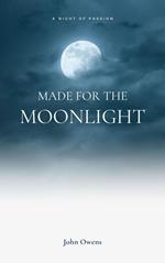 Made For The Moonlight