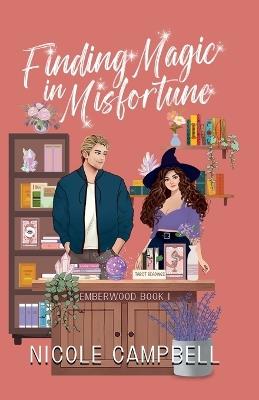 Finding Magic in Misfortune - Nicole Campbell - cover